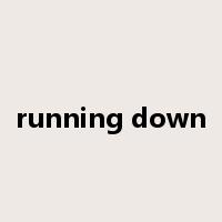running down是什么意思