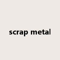 scrap metal是什么意思