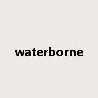 waterborne是什么意思