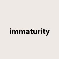 immaturity是什么意思