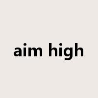aim high是什么意思