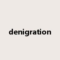 denigration是什么意思