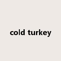 cold turkey是什么意思