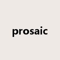 prosaic是什么意思