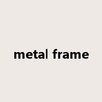 metal frame是什么意思