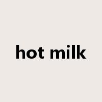 hot milk是什么意思