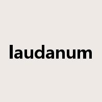 laudanum是什么意思
