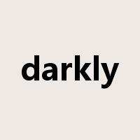 darkly是什么意思