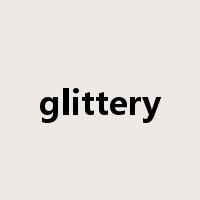 glittery是什么意思