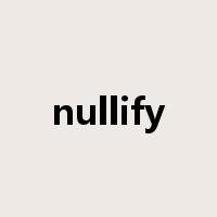nullify是什么意思