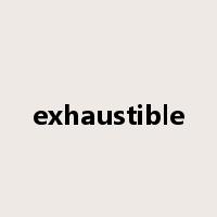 exhaustible是什么意思