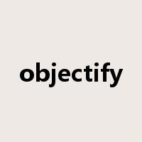 objectify是什么意思