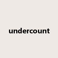 undercount是什么意思