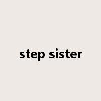 step sister是什么意思
