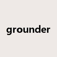 grounder是什么意思