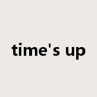 time's up是什么意思