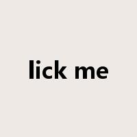 lick me是什么意思