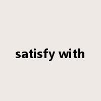 satisfy with是什么意思