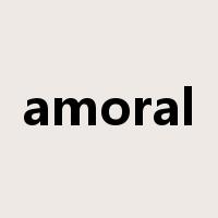 amoral是什么意思