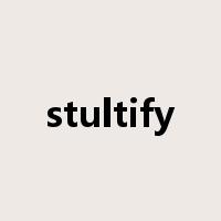 stultify是什么意思