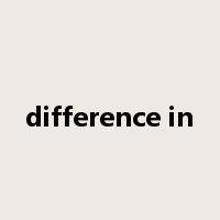 difference in是什么意思