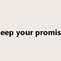 keep your promise是什么意思