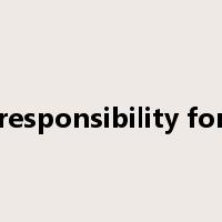 responsibility for是什么意思