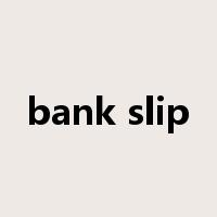 bank slip是什么意思