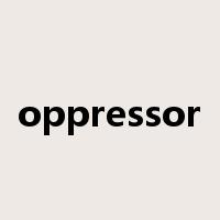 oppressor是什么意思