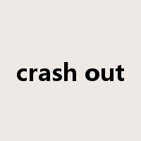 crash out是什么意思