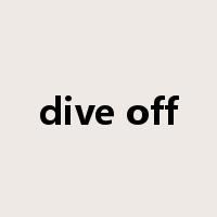 dive off是什么意思