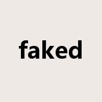 faked是什么意思