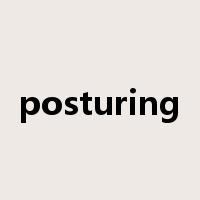 posturing是什么意思
