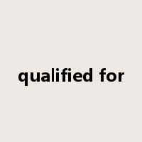 qualified for是什么意思