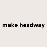 make headway是什么意思