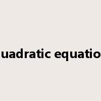 quadratic equation是什么意思