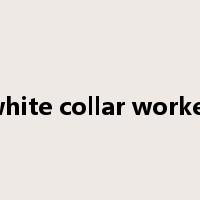 white collar worker是什么意思