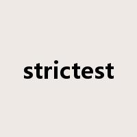 strictest是什么意思