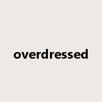 overdressed是什么意思