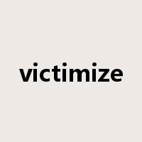 victimize是什么意思
