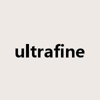 ultrafine是什么意思