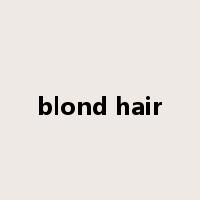 blond hair是什么意思