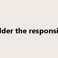 shoulder the responsibility是什么意思