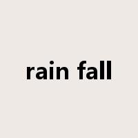 rain fall是什么意思