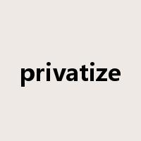 privatize是什么意思