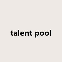 talent pool是什么意思