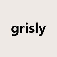 grisly是什么意思