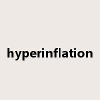 hyperinflation是什么意思