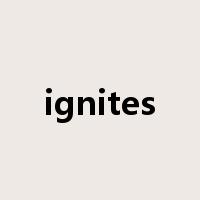 ignites是什么意思