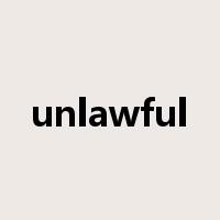 unlawful是什么意思